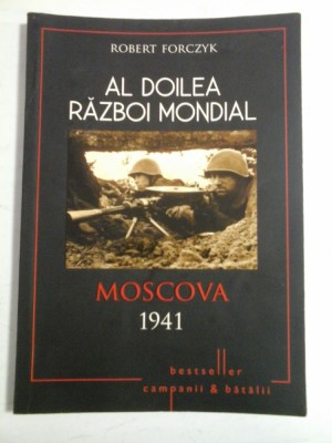 AL DOILEA RAZBOI MONDIAL -Moscova 1941 - ROBERT FORCZYK foto