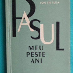 Ion Th Ilea – Pasul meu peste ani ( prima editie )