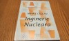 INGINERIE NUCLEARA - Mihail Ceclan - Editura Bren, 2003, 155 p.