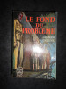 GRAHAM GREENE - LE FOND PROBLEME (Le livre de poche)