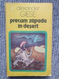 Alexander Giese - Precum zapada in desert - Un roman despre Omar Khayyam, 285 pg, 1983
