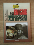 NOI ENIGME NEELUCIDATE ALE ISTORIEI de PAUL STEFANESCU, 1999