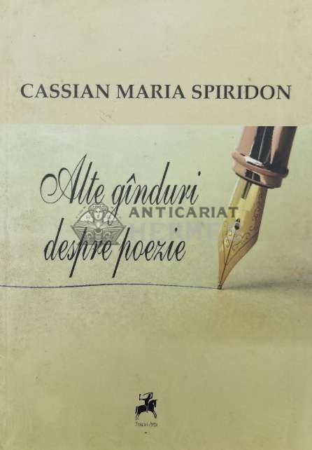Ginduri despre poezie - 2017 - Cassian Maria Spiridon (W242)