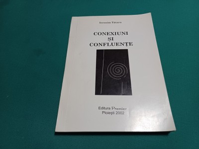 CONEXIUNI ȘI CONFLUENȚE /IERONIM TĂTARU / 2002 * foto