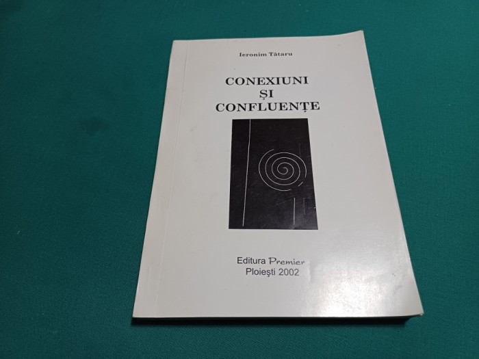 CONEXIUNI ȘI CONFLUENȚE /IERONIM TĂTARU / 2002 *