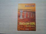 RADU GYR - Crucea din Stepa - Poeme de Rasboiu - Editura Blassco, 2016, 132 p.