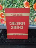 Cunoașterea științifică, N. Bărbulescu, Casa Școalelor, București 1946, 176