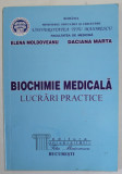 BIOCHIMIE MEDICALA , LUCRARI PRACTICE de ELENA MOLDOVEANU si DACIANA MARTA , 2008 , PREZINTA SUBLINIERI *