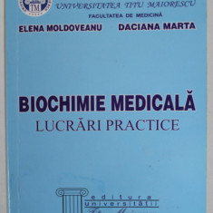 BIOCHIMIE MEDICALA , LUCRARI PRACTICE de ELENA MOLDOVEANU si DACIANA MARTA , 2008 , PREZINTA SUBLINIERI *