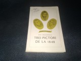 DAN GRIGORESCU - TREI PICTORI DE LA 1848
