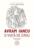 Avram Iancu. O viata de erou - Silviu Dragomir