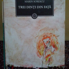 Marin Sorescu - Trei dinti din fata (editia 2009)