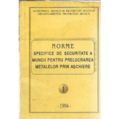 Norme specifice de securitate a muncii pentru prelucrarea metalelor prin aschiere