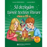 Sa dezlegam tainele textelor literare. Clasa a III-a. L3AK