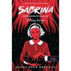 A k&aacute;osz le&aacute;nya - Sabrina h&aacute;tborzongat&oacute; kalandjai 2. - Sarah Rees Brennan