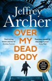 Jeffrey Archer - Over My Dead Body
