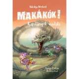 Mak&aacute;k&oacute;k 3. - Kapit&aacute;nyok viadala - Vakulya Norbert