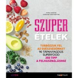 Szuper&eacute;telek - Turb&oacute;zzuk fel az eg&eacute;szs&eacute;g&uuml;nket; 90 t&aacute;panyagd&uacute;s superfood; 250 tipp a felhaszn&aacute;l&aacute;shoz - Caroline Bretherton