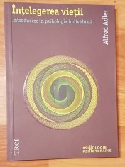 Intelegerea vietii. Introducere in psihologia individuala de Alfred Adler. Psihologie-Psihoterapie