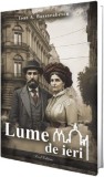 Lume de ieri - Ioan A. Bassarabescu - Editura Paul Editions