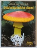 GHIDUL CULEGATORULUI DE CIUPERCI de LOCSMANDI CSABA si VASAS GIZELLA , 555 SPECII CU FOTOGRAFII , 2020