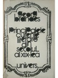 Georg Brandes - Principalele curente literare din secolul al XIX-lea (Editia: 1978)