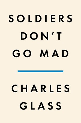Soldiers Don&amp;#039;t Go Mad: A True Story of Friendship, Poetry, and Mental Illness During the First World War foto