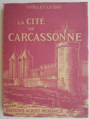 La cite de Carcassonne &ndash; Viollet Le Duc