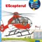 Elicopterul ( De Ce? 2-4 Ani ), Andrea Erne - Editura Casa