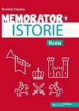 Memorator. Istorie. Liceu. Editia a V-a/Emilian Colceru