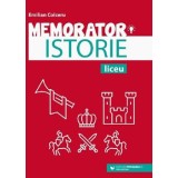 Memorator. Istorie. Liceu. Editia a V-a/Emilian Colceru