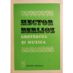 Grotescul si muzica - Hector Berlioz