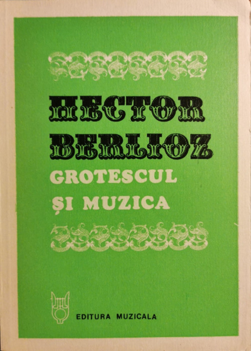 Grotescul si muzica - Hector Berlioz