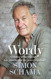 Wordy | Simon Schama, Simon &amp; Schuster Ltd