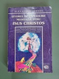 Izvorul de tamaduire, Meditatia intru Isus Christos - Alexandru Dobos , 1995 / R5P2F