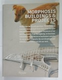 MORPHOSIS BUILDINGS and PROJECTS , 1999 - 2008 , APARUTA 2009