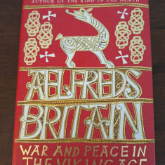 Aelfred's Britain. War and Peace in the Viking Age, Hardcover