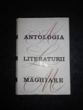 ANTOLOGIA LITERATURII MAGHIARE volumul 3 (1968, editie cartonata)