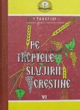 Pe treptele slujirii crestine (volumul VI) - 1992 - Teoctist (N146)