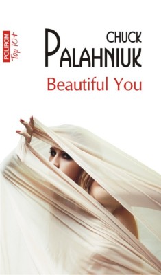 Beautiful You (Top 10), Chuck Palahniuk - Editura Polirom foto