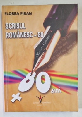 SCRISUL ROMANESC-80 , 2006 * PREZINTA URME DE INDOIRE foto