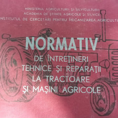 NORMATIV DE INTRETINERI TEHNICE SI REPARATII LA TRACTOARE SI MASINI AGRICOLE