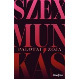 Szexmunk&aacute;s - Palotai Z&oacute;ja
