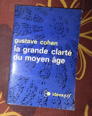 La grande clart&amp;eacute; du Moyen-&amp;acirc;ge / Gustave Cohen foto