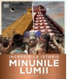 Incredibila istorie: Minunile lumii - DK, Gabriel Tudor