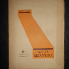 VIRGIL HUZUM - BOLTA BIZANTINA (1929, prima editie, autograf si dedicatie)