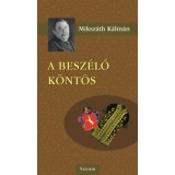 A besz&eacute;lő k&ouml;nt&ouml;s - Miksz&aacute;th K&aacute;lm&aacute;n