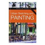 Urban Sketching and Painting (Pocket Art Guides)