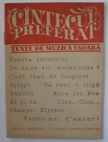 CANTECUL PREFERAT , TEXTE DE MUZICA USOARA : POARTA SARUTULUI ...PARLEZ - MOI D , AMOUR ! , ANII &#039; 70