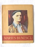 &quot;MARIUS BUNESCU&quot;, Petru Comarnescu, 1956. Colectia MAESTRII ARTEI ROMANESTI. Tiraj 3100 exemplare